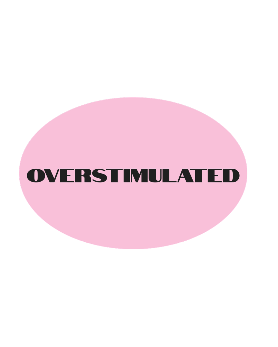 Overstimulated Oval Sticker