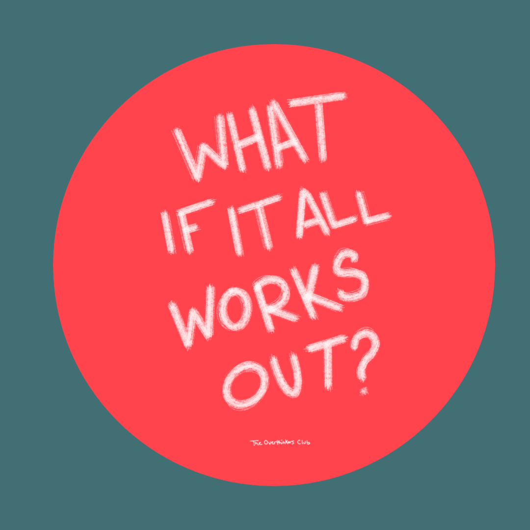 What If It All Works Out? Self - Compassion Sticker (3x3) - Overthinkers Club