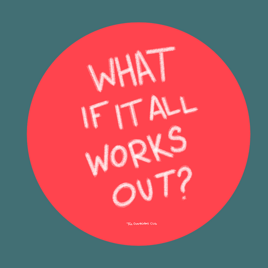 What If It All Works Out? Self-Compassion Sticker (3x3)
