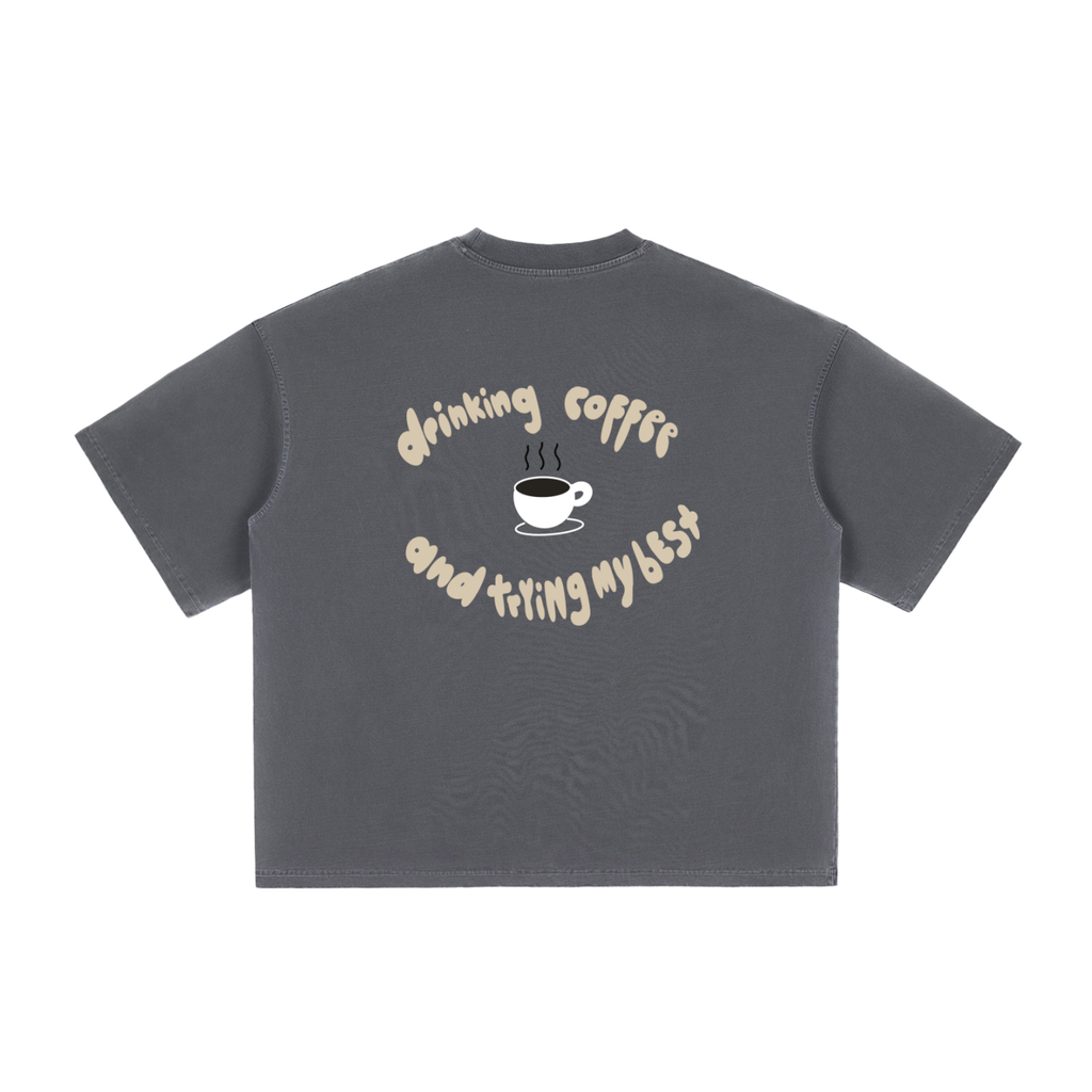Drinking Coffee and Trying My Best T-Shirt 