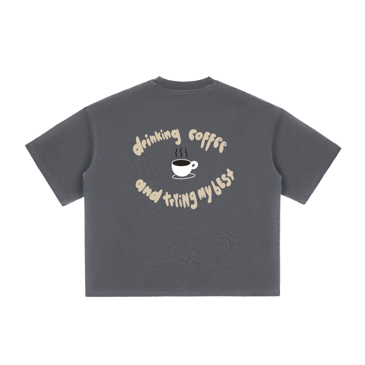Drinking Coffee and Trying My Best T-Shirt 