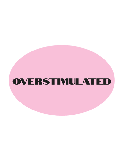Overstimulated Oval Sticker