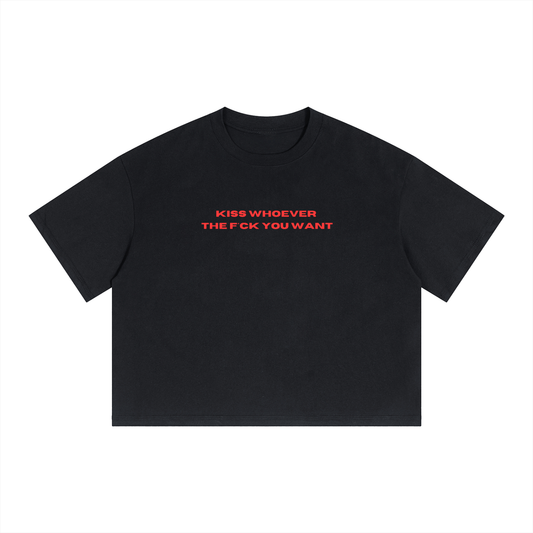 KISS WHOEVER YOU WANT boxy Tshirt