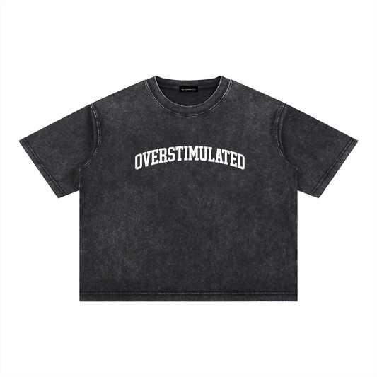 OVERSTIMULATED Tshirt