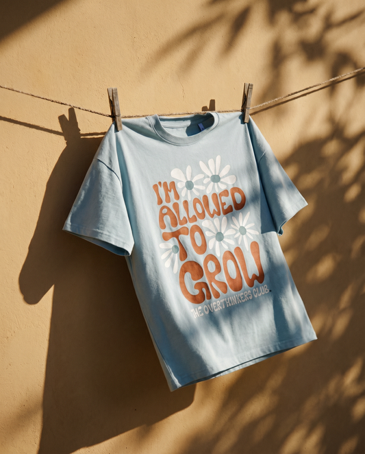 I’m Allowed To Grow Tshirt