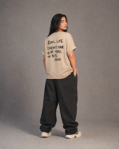Real Life Doesn't Have To Be Viral Tee
