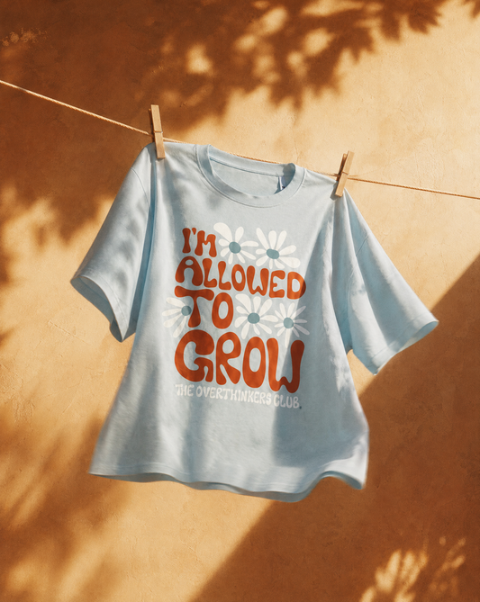 I’m Allowed To Grow Tshirt