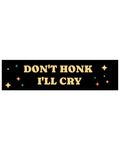 Don't Honk I'll Cry Bumper Sticker Overthinkers Club