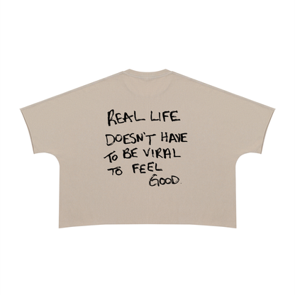 Real Life Doesn't Have To Be Viral Tee