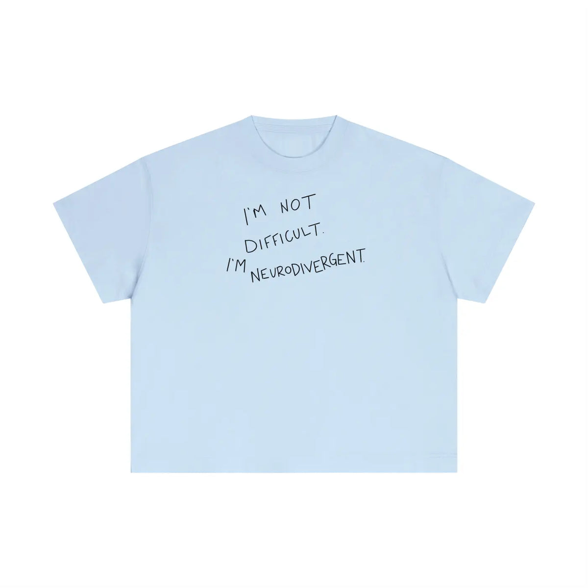 I'm Not Difficult, I'm Neurodivergent T-Shirt ODMPOD