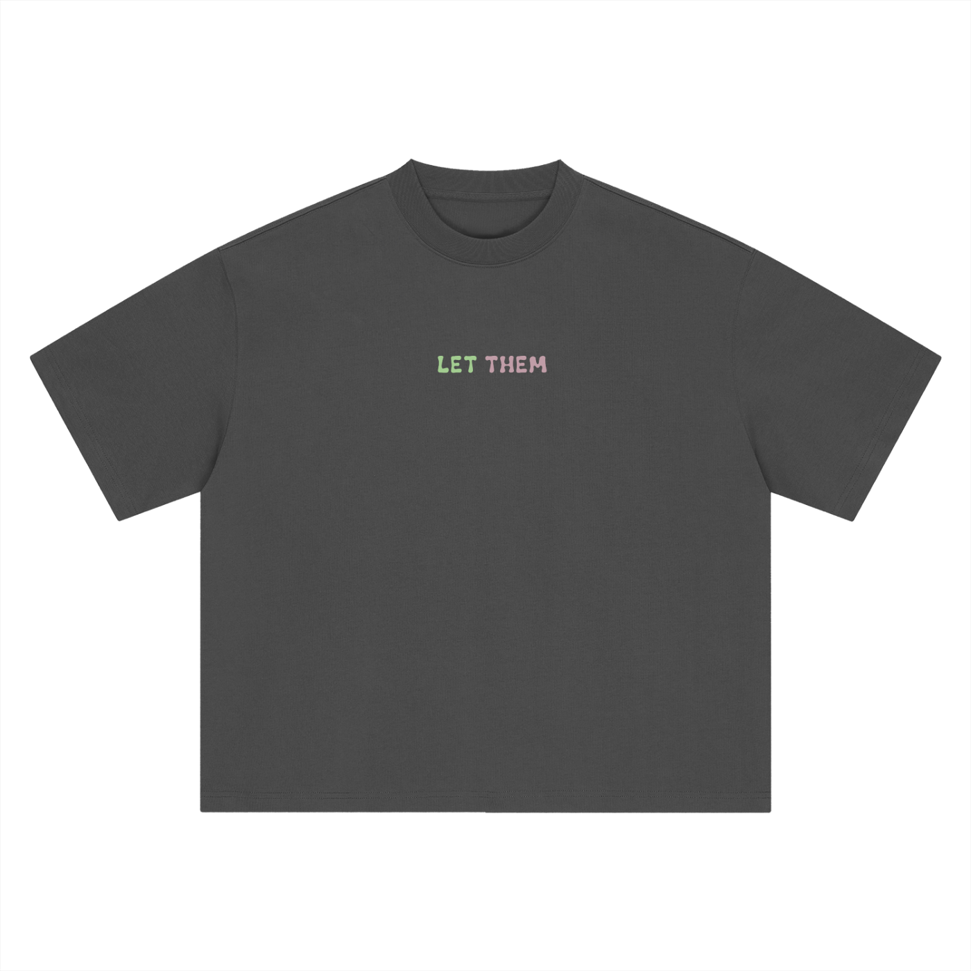 LET THEM Tshirt