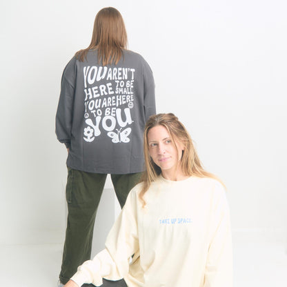 Take Up Space Long Sleeve Tee - Empowerment Message Shirt - Overthinkers Club