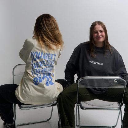 Take Up Space Long Sleeve Tee - Empowerment Message Shirt - Overthinkers Club