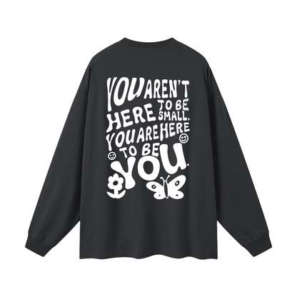 Take Up Space Long Sleeve Tee - Empowerment Message Shirt - Overthinkers Club