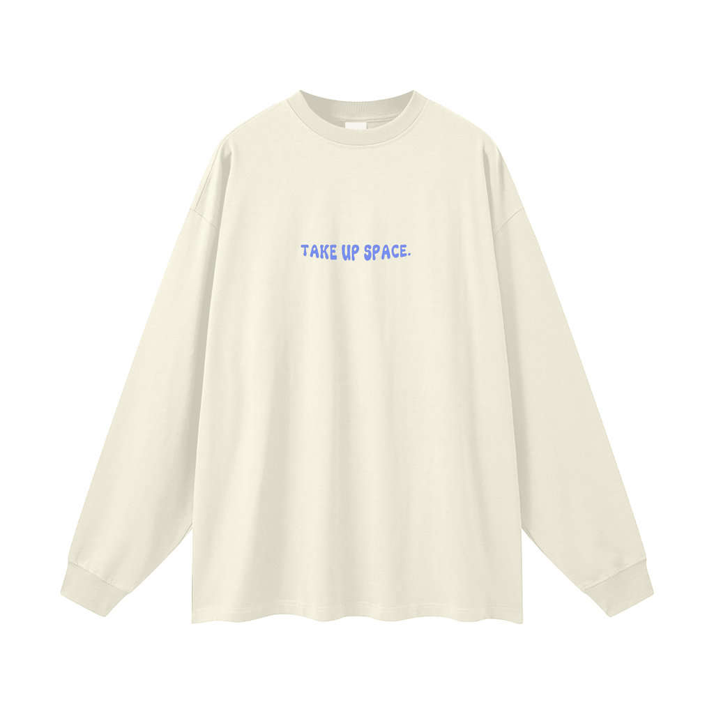 Take Up Space Long Sleeve Tee — flat lay front, milk tea cotton | Overthinkers Club