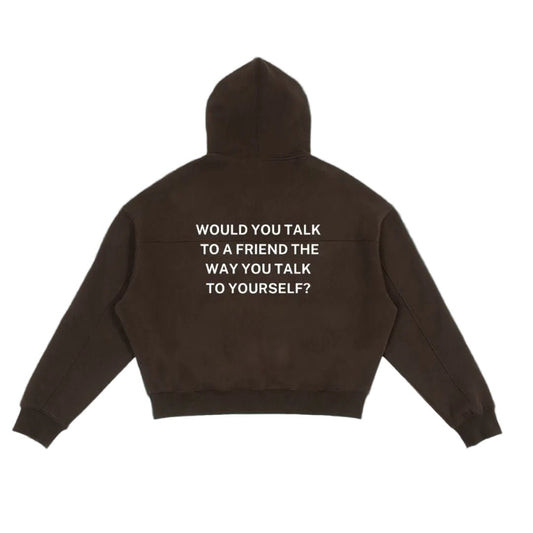 'Would you talk to a friend?' Zip Hoodie - Overthinkers Club